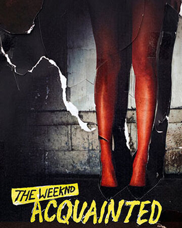 Acquainted Song The Weeknd Wiki Fandom