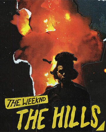 The Hills Song The Weeknd Wiki Fandom