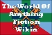 The World of Anything Fiction Wikia