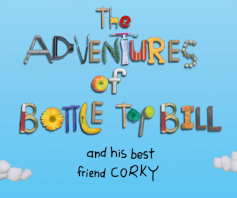 The Adventures of Bottle Top Bill and His Best Friend Corky The