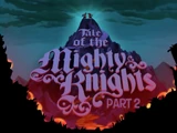 Tale of the Mighty Knights: Part 2