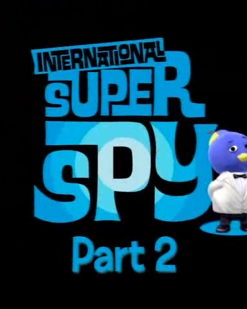 International Super Spy: Part 2 | The Backyardigans Wiki | Fandom