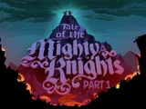 Tale of the Mighty Knights: Part 1