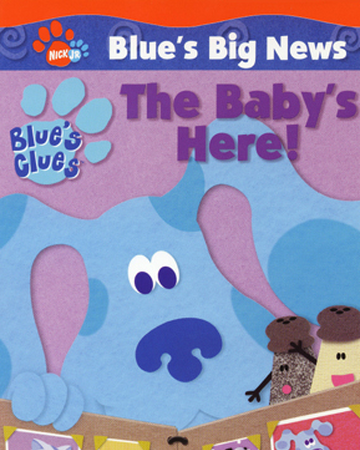 Blue S Big News Volume 2 The Baby S Here Blue S Clues Wiki Fandom