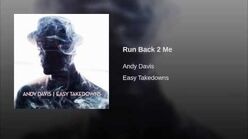 "Run Back 2 Me" - Andy Davis