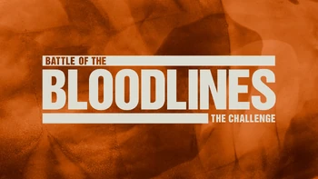 The Challenge: Battle of the Bloodlines The Challenge Wiki Fandom