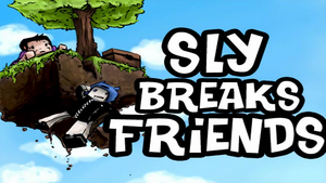 Slybreaksfriends