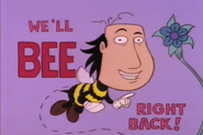 We'll Bee Right Back!