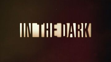 In the Dark The CW Wiki Fandom