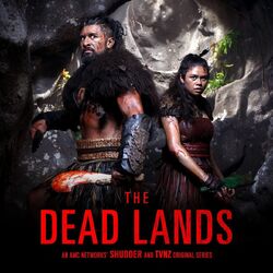 The Dead Lands The Dead Lands Wiki Fandom