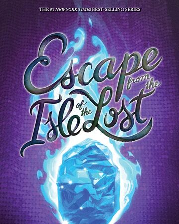 Escape From The Isle Of The Lost A Descendants Novel Descendants Wiki Fandom Escape From The Isle Of The Lost A Descendants Novel Descendants Wiki Fandom