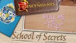 Day 5 Trip School of Secrets Disney Descendants