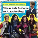 Descendants - Villain Kids come to Auradon Prep