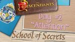 Day 2 Attention School of Secrets Disney Descendants