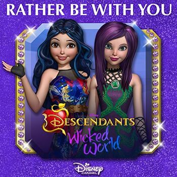 Rather Be With You | Descendants Wiki | Fandom