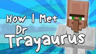 HOW_I_MET_DR_TRAYAURUS_Minecraft-0