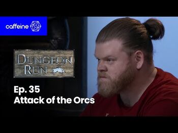 The Dungeon Run- Episode 35 - Attack of the Orcs