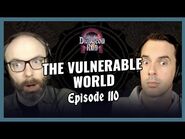 The Dungeon Run- Episode 110- The Vulnerable World