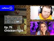 The Dungeon Run- Episode 75- Chicken Fight