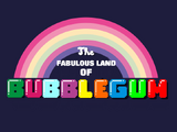 The Fabulous Land of Bubblegum