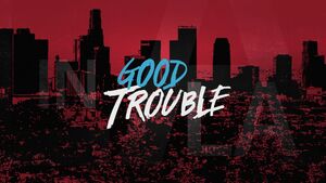 Good Trouble Title Card