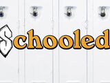 Schooled