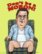 Download (8).jpeg (11 KB) Fan-art of Murray sitting in his chair, with the phrase "Don't be a Moron!" above it