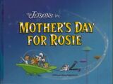 Mother's Day for Rosie