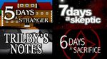 5 Days a Stranger 7 Days a Skeptic Trilby's Notes 6 Days a Sacrifice