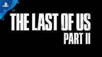 The Last of Us Part II - PGW 2017 Trailer