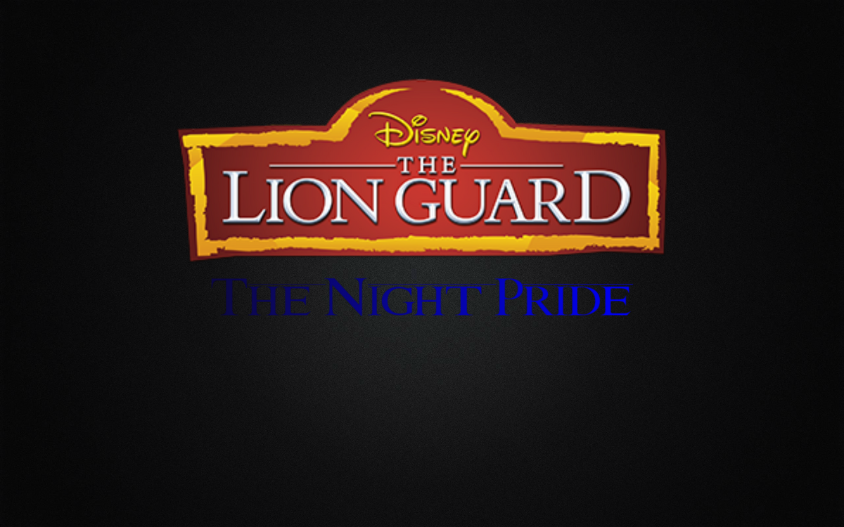 The Lion Guard: The Night Pride | The Lion King Fanon Wiki | Fandom