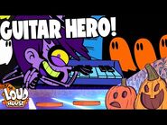 "You Got Tricked" Song As A Guitar Hero Video Game! – The Loud House