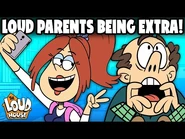 The Loud Parents Being EXTRA For 10 Minutes! - The Loud House