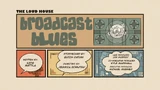 Broadcast Blues