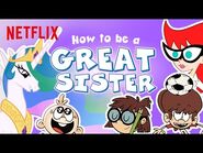 How To Be A Great Sister – National Sisters Day – Netflix Futures