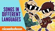 Your FAVORITE Loud House Songs in Multiple Languages! 🌎 Nick