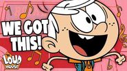 The "We Got This" Song From 'Schooled!' The Loud House