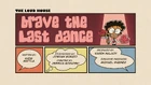 Brave the Last Dance