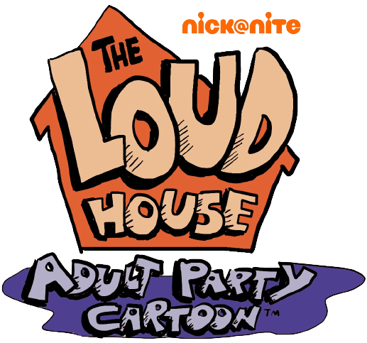 The Loud House Adult Party Cartoon The Loud House Fanon Wikia Fandom 