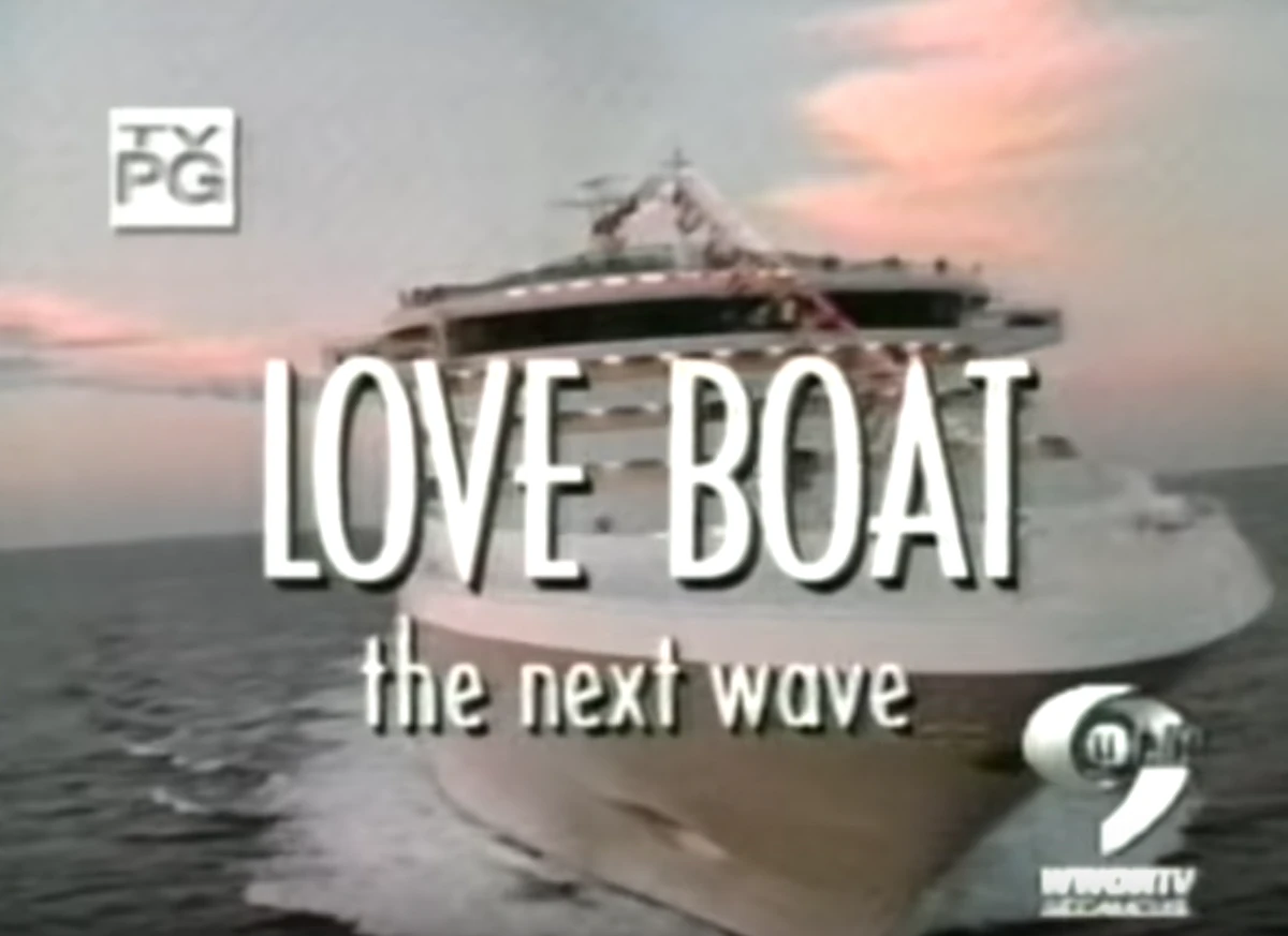 Love Boat The Next Wave The Love Boat Wikia Fandom