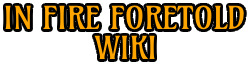 In Fire Foretold wiki