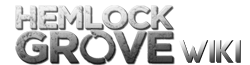 Hemlock Grove Wiki