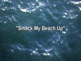 Smack My Beach Up
