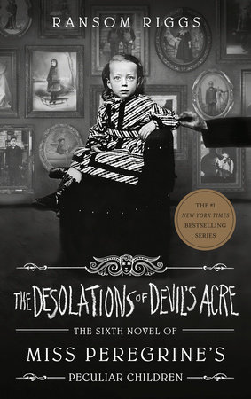 The Desolations of Devil's Acre, The Peculiar Children Wiki