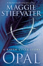 Opal: A Raven Cycle Story