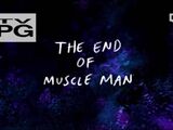 The End of Muscle Man/Gallery