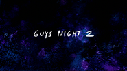 S7E22 Guys Night 2 Title Card