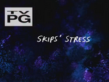 Skips' Stress/Gallery