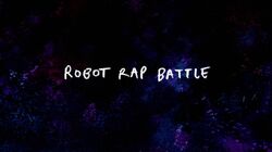Sh13 Robot Rap Battle Title Card.jpg