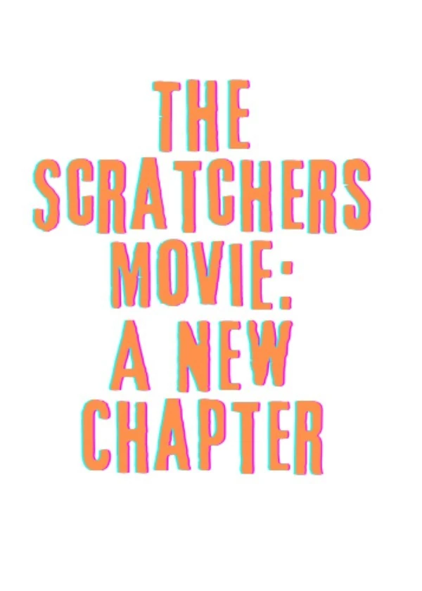 The Scratchers Movie A New Chapter TheScratchersMovie Wiki Fandom